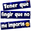 VF
Tener que
fingir que no
me importa
O