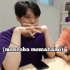 (mencoba memahami)
