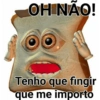 OH NÃO!
@macintosh 1984
Tenho que fingir
que me importo