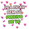PRA FICAR
BEM SÖ
PRECISO
DE VC