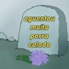 aguentou
muita
porra
calado