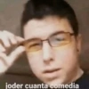 joder cuanta comedia