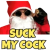 SUCK
MY COCK
