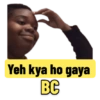 Yeh kya ho gaya
BC