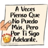 A Veces
Pienso Que
No Puedo
Más, Pero
Por Ti Sigo
Adelante.
STICKERSMN