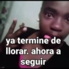ya termine de llorar. ahora a seguir