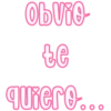 Obvio
te
quiero...