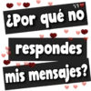 VF
¿Por qué no
respondes
mis mensajes?