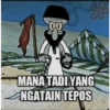 OD
X
S
MANA TADI YANG
NGATAIN TEPOS