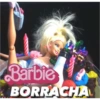 Barbie BORRACHA