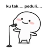 ku tak.... peduli....
ITW