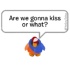 Are we gonna kiss
or what?
@YoSoyTeba