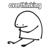 overthinking