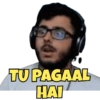 TU PAGAAL
HAI