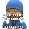 meu erro é gostar
de um sorrisinho
específico