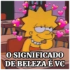 O SIGNIFICADO
DE BELEZA É VC