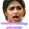 neelam oru ambalaya
poda mental