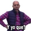 Y yo que?