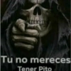 Tu no mereces
Tener Pito