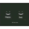 Happy.
No One Cares
Sad.