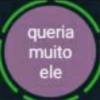 queria
muito
ele