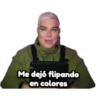 Me dejó flipando en colores