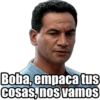 Boba, empaca tus cosas, nos vamos