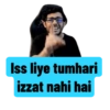 Iss liye tumhari izzat nahi hai