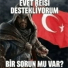 EVET REISI DESTEKLİYORUM G BİR SORUN MU VAR?
