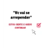 Estou ciente e quero continuar 8