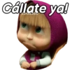 Cállate ya!
