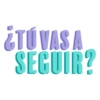 ¿TÚ VASA SECUIR?