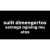 sulit dimengertos semoga ngising mu atos