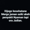 Dijogo kesehatane Mergo jaman saiki akeh penyakit Nyaman tapi ora Jadian.
