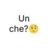 Un che?