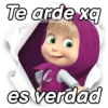 Te arde xq carols.źdio es verdad
