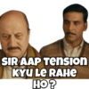 SIR AAP Tension KYU LE RAHE HO?