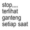 stop,,,, terlihat ganteng setiap saat