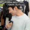 PINGIN BELI TAPI GADA DUITMARLEY ASTAMAN