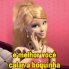 é melhor você calar a boquinha