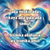 ada miskin ada kaya ada gula ada semut bismika allahuma wa bismika amut