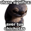 ohana significa: geysiby aver tus chichotas
