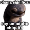 ohana significa: gevsiov soy un adulto chiquito