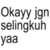 Okayy jgn selingkuh yaa