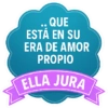 QUE ESTÁ EN SU ERA DE AMOR PROPIO ELLA JURA