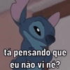 tå pensando que eu não vi né?