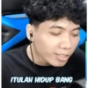 ITULAH HIDUP BANG