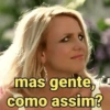 mas gente, como assim?