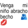 Venga mi niño abracho becho
