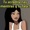 Tu acredita nas mentiras q tu fala?
